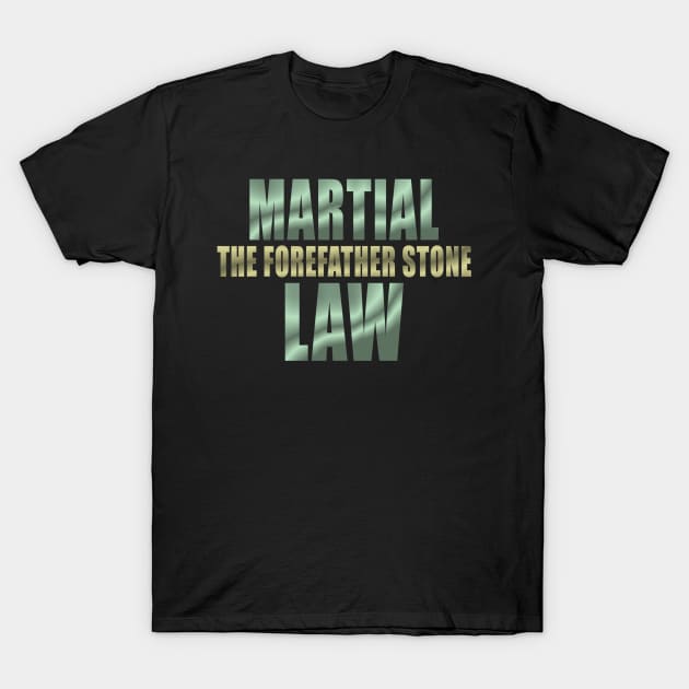 Martial Law: The Forefather Stone T-Shirt by BushidoProductions